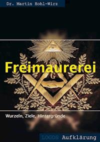Freimaurerei - Martin Hohl-Wirz - E-Book