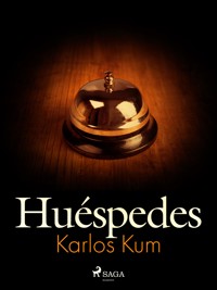 Huéspedes - Karlos Kum - E-Book