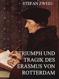 Triumph und Tragik des Erasmus von Rotterdam - Zweig Stefan - E-Book