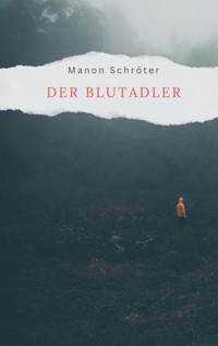 Der Blutadler - Manon Schröter - E-Book