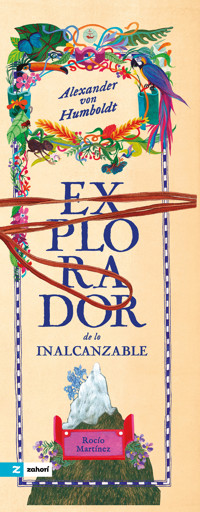 Alexander von Humboldt. Explorador de lo inalcanzable - Rocío Martínez - E-Book