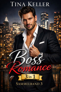 Boss Romance - Sammelband 3 - Tina Keller - E-Book