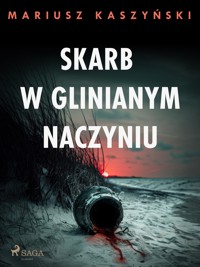 Skarb w glinianym naczyniu - Mariusz Kaszyński - E-Book