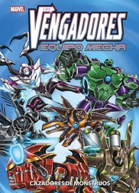 Los Vengadores. Equipo mecha. Cazadores de monstruos - Dan Slott - E-Book