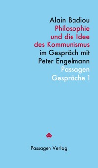 Philosophie und die Idee des Kommunismus - Alain Badiou - E-Book