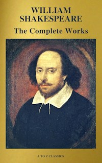 The Complete Works of William Shakespeare (37 plays, 160 sonnets and 5 Poetry Books With Active Table of Contents) - William Shakespeare - E-Book
