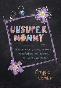 Unsupermommy - Maggie Combs - E-Book