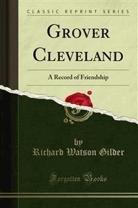 Grover Cleveland - Richard Watson Gilder - E-Book