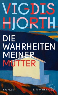 Die Wahrheiten meiner Mutter - Vigdis Hjorth - E-Book