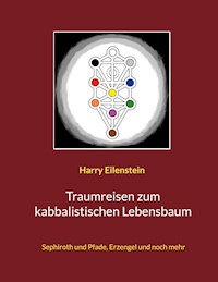 Traumreisen zum kabbalistischen Lebensbaum - Harry Eilenstein - E-Book
