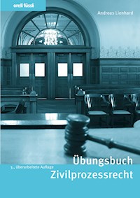 Übungsbuch Zivilprozessrecht - Andreas Lienhard - E-Book