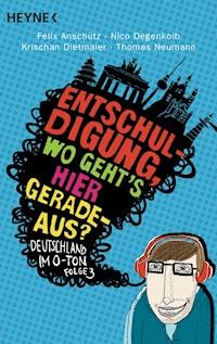 "Entschuldigung, wo geht`s hier geradeaus?" - Felix Anschütz - E-Book