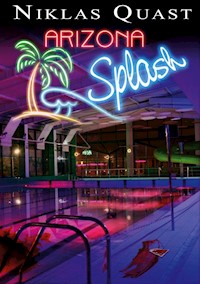 Arizona Splash - Niklas Quast - E-Book