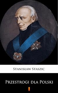 Przestrogi dla Polski - Stanisław Staszic - E-Book