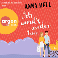 Ich würd's wieder tun - Die-Penny-Robinson-Serie, Band 3 (Ungekürzte Lesung) - Anna Bell - Hörbuch