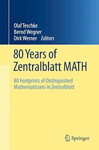 80 Years of Zentralblatt MATH -  - E-Book