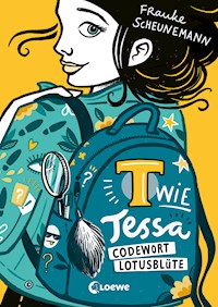 T wie Tessa (Band 2) - Codewort Lotusblüte - Frauke Scheunemann - E-Book