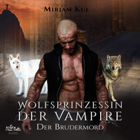 Wolfsprinzessin der Vampire - Mirjam Kul - Hörbuch