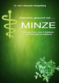 Natürlich gesund mit.. MINZE - Hanspeter Hemgesberg - E-Book