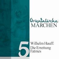 Die Errettung Fatmes - Wilhelm Hauff - Hörbuch