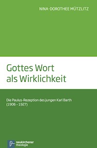 Gottes Wort als Wirklichkeit - Nina-Dorothee Mützlitz - E-Book