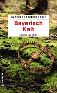 Bayerisch Kalt - Manfred Faschingbauer - E-Book