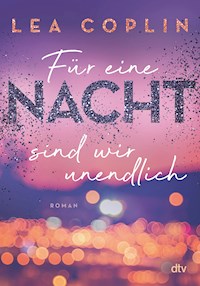Für eine Nacht sind wir unendlich - Lea Coplin - E-Book