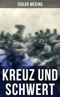 Kreuz und Schwert - Oskar Meding - E-Book