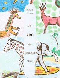 Das ABC der seltsamen Tiere - Herbert Mamat - E-Book
