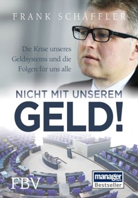 Nicht mit unserem Geld! - Frank Schäffler - E-Book