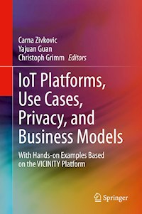 IoT Platforms, Use Cases, Privacy, and Business Models -  - E-Book