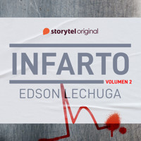 Infarto. Volumen 2 - Edson Lechuga - Hörbuch