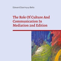 The Role Of Culture And Communication In Mediation 2nd Edition - Edward Dzerinyuy Bello - E-Book
