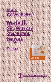 Weshalb die Herren Seesterne tragen - Anna Weidenholzer - E-Book