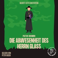 Die Abwesenheit des Herrn Glaß - Gilbert Keith Chesterton - Hörbuch