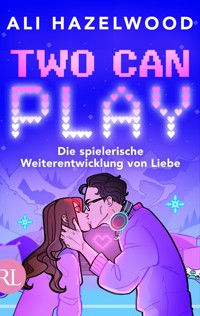 Two Can Play – Die spielerische Weiterentwicklung von Liebe - Ali Hazelwood - E-Book