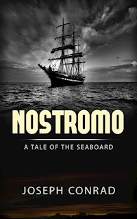 Nostromo: A Tale of the Seaboard - Joseph Conrad - E-Book