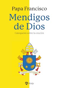 Mendigos de Dios - Papa Francisco - E-Book