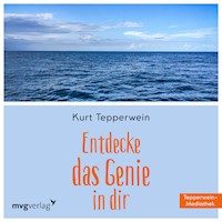 Entdecke das Genie in Dir - Kurt Tepperwein - Hörbuch