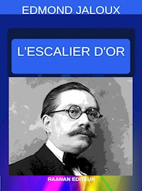 L’Escalier d’or - Edmond Jaloux - E-Book