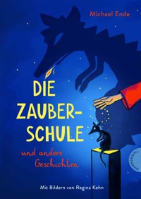 Die Zauberschule - Michael Ende - E-Book