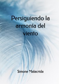 Persiguiendo la armonía del viento - Simone Malacrida - E-Book