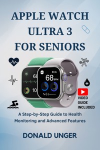 Apple Watch Ultra 3 for Seniors - Donald Unger - E-Book