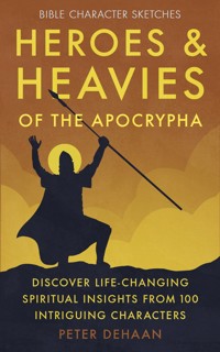 Heroes and Heavies of the Apocrypha - Peter DeHaan - E-Book