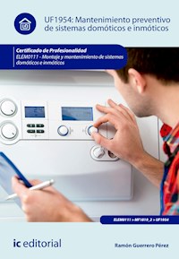 Mantenimiento preventivo de sistemas domóticos e inmóticos. ELEM0111 - Ramón Guerrero Pérez - E-Book
