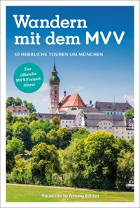 Der offizielle MVV-Freizeitführer Wandern mit dem MVV - Michael Kleemann - E-Book