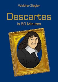 Descartes in 60 Minutes - Walther Ziegler - E-Book