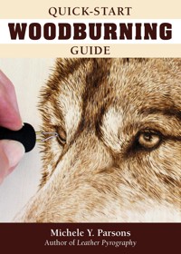 Quick-Start Woodburning Guide - Michele Y. Parsons - E-Book