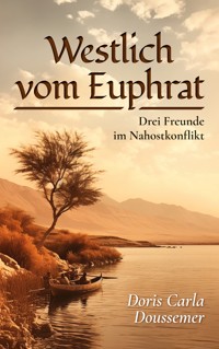 Westlich vom Euphrat - Doris Carla Doussemer - E-Book