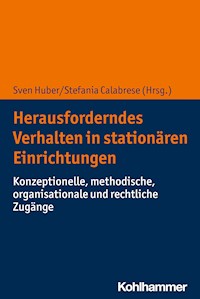 Herausforderndes Verhalten in stationären Einrichtungen -  - E-Book